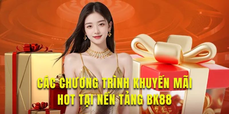 Khám phá các chương trình khuyến mãi hấp dẫn nhất tại BK88